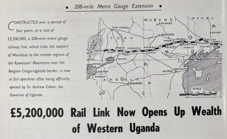 History from 1957 - £5,200,000 Rail Link Now Opens Up Wealth of Western Uganda